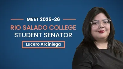 A promotional graphic introducing Lucero Arciniega as the 2025–26 Rio Salado College Student Senator. Lucero, wearing glasses and a black top, is pictured against a blue background. White and orange text reads: “Meet 2025–26 Rio Salado College Student Senator – Lucero Arciniega.”